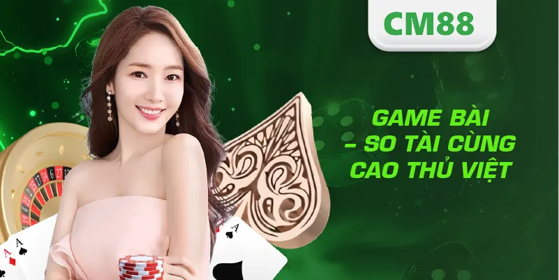 TRANG CHỦ 16 Game bài – So tài cùng cao thủ Việt
