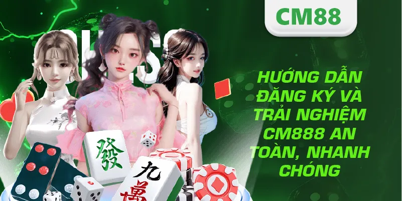 TRANG CHỦ 17 Hướng dẫn đăng ký và trải nghiệm an toàn, nhanh chóng