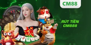 Rút Tiền CM888